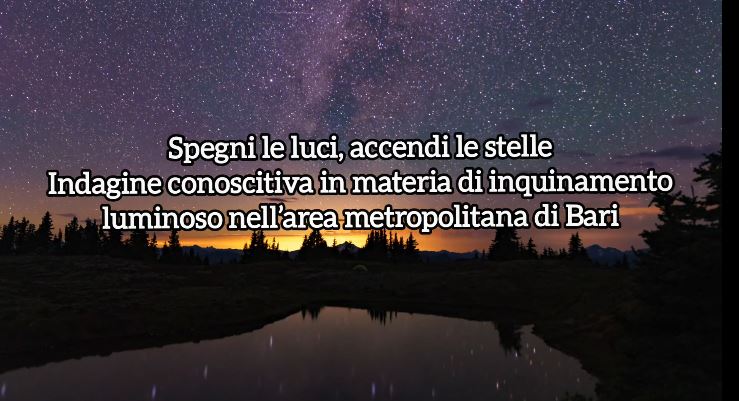 Spegni le luci, accendi le stelle. Indagine conoscitiva in materia di inquinamento luminoso nell’area metropolitana di Bari